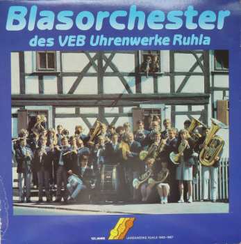 LP Blasorchester Des VEB Uhrenwerke Ruhla: 125 Jahre Uhrenwerke Ruhla 509897