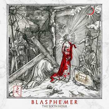 Album Blasphemer: The Sixth Hour