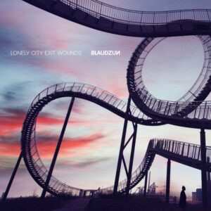 Album Blaudzun: Lonely City Exit Wounds