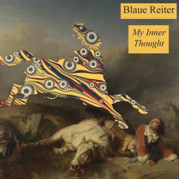 Blaue Reiter: My Inner Thought