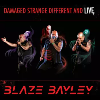 Blaze Bayley: Damaged Strange Different And Live