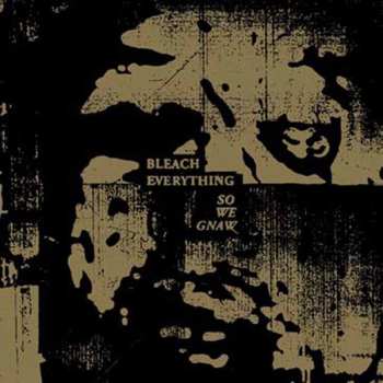 Album Bleach Everything: So We Gnaw