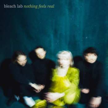 Album Bleach Lab: Nothing Feels Real