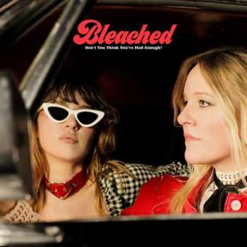 Album Bleached: Don't You Think You've Had Enough?