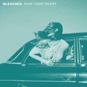 CD Bleached: Ride Your Heart 231096