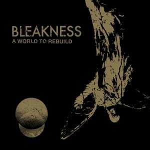 LP Bleakness: A World To Rebuild 451942