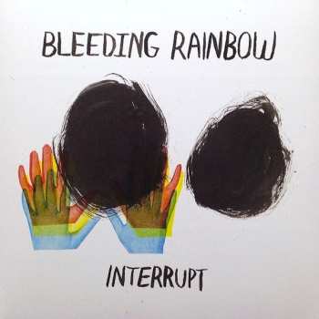 Album Bleeding Rainbow: Interrupt