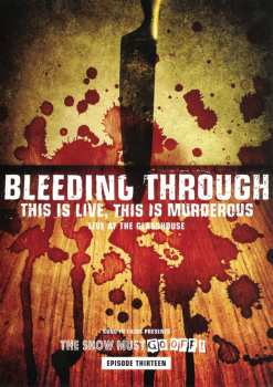 Album Bleeding Through: This Is Live, This Is Murderous - Live At The Glasshouse