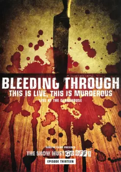 Bleeding Through: This Is Live, This Is Murderous - Live At The Glasshouse