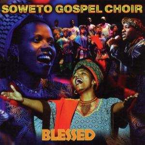 Album Soweto Gospel Choir: Blessed