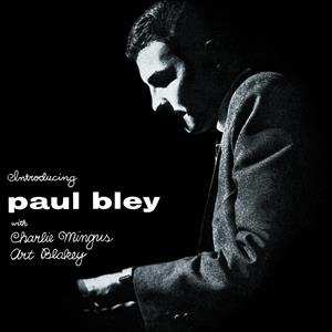 Album Bley, Paul With Charlie Mingus, Art Blakey: Introducing Paul Bley