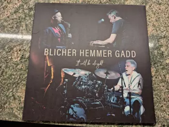 Blicher Hemmer Gadd: It Will Be Alright