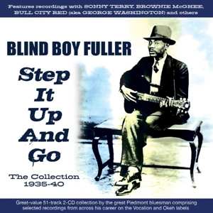 Album Blind Boy Fuller: Step It Up And Go: The Collection 1935-40