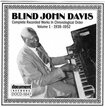 Blind John Davis: Complete Recorded Works In Chronological Order, Volume 1 -- 1938-1952