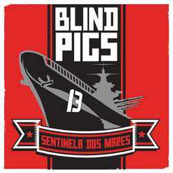 Album Blind Pigs: Sentinela Dos Mares / União