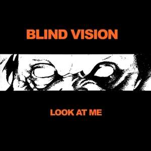 Album Blind Vision: Look At Me