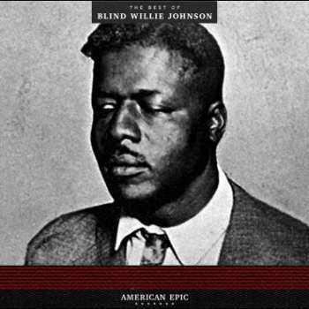 LP Blind Willie Johnson: American Epic: The Best Of Blind Willie Johnson 386833