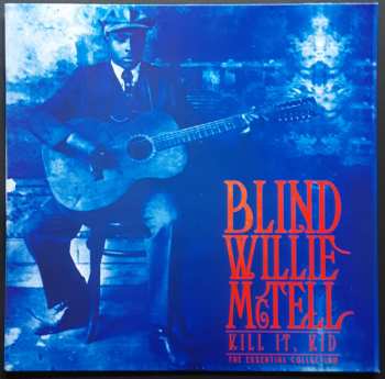 Album Blind Willie McTell: Kill It, Kid The Essential Collection
