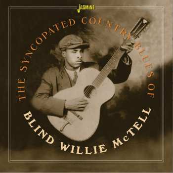 Album Blind Willie McTell: The Syncopated Country Blues Of Blind Willie McTell