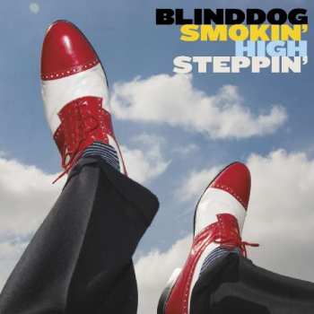Album Blinddog Smokin': High Steppin'