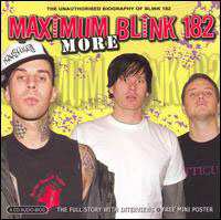Album Blink-182: More Maximum Blink 182 (The Unauthorised Biography of Blink 182)