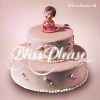 Album Blackmail: Bliss, Please