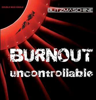 Album Blitzmaschine: Burnout / Uncontrollable