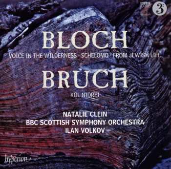 Album Ernest Bloch: Bloch: Voice In The Wilderness • Schelomo • From Jewish Life / Bruch: Kol Nidrei