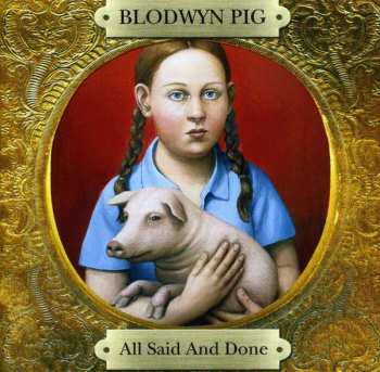 Album Blodwyn Pig: All Said And Done