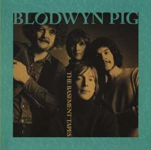 CD Blodwyn Pig: The Basement Tapes 503921