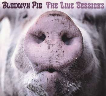 Album Blodwyn Pig: The Live Sessions