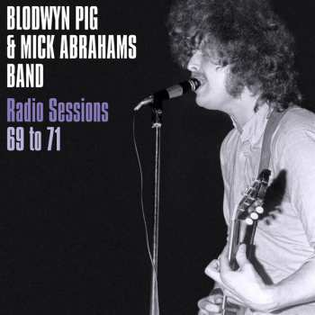 LP Mick Abrahams: Radio Sessions 69 To 71 LTD | CLR 459806