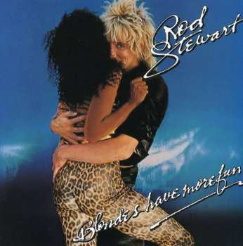 Album Rod Stewart: Blondes Have More Fun