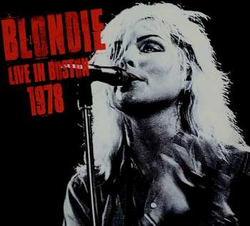Album Blondie: Blondie Live In Boston 1978