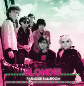 Blondie: Paradise Ballroom 1978