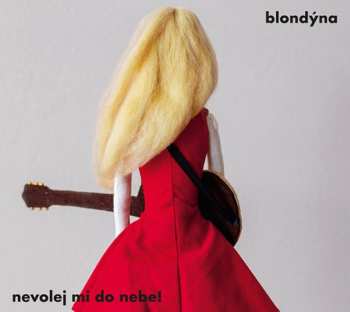 Blondýna: Nevolej Mi Do Nebe
