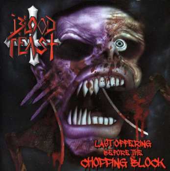 Album Blood Feast: Last Offering Before The Chopping Block