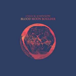Album Chuck Johnson: Blood Moon Boulder