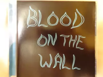 Blood On The Wall