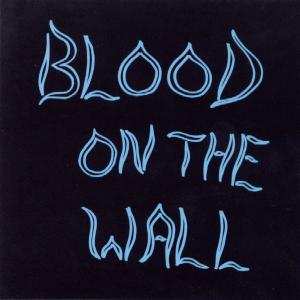 LP Blood On The Wall: Blood On The Wall 397184