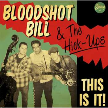 Bloodshot Bill & The Hick-Ups: This Is It!