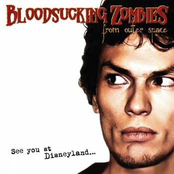 Album Bloodsucking Zombies From Outer Space: See You At Disneyland