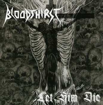 Album Bloodthirst: Let Him Die
