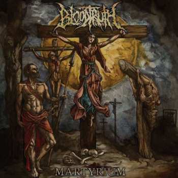 Album Bloodtruth: Martyrium