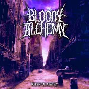 Album Bloody Alchemy: Reign of Apathy