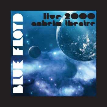 Album Blue Floyd: Live 2000: Sun Theatre, Anaheim