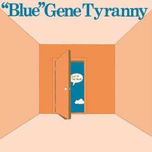 CD "Blue" Gene Tyranny: Out Of The Blue 506505