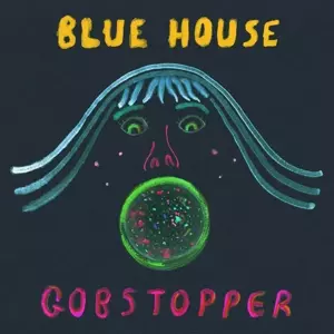 Blue House: Gobstobber