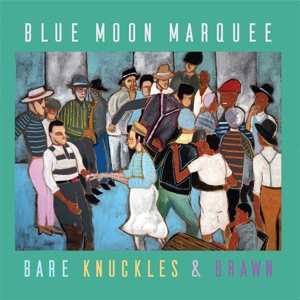 Album Blue Moon Marquee: Bare Knuckles & Brawn