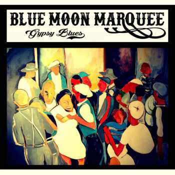 Album Blue Moon Marquee: Gypsy Blues